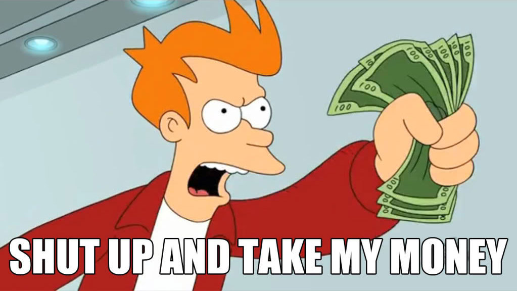 shut-up-take-my-money.jpg
